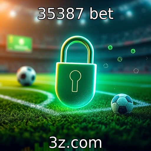 35387 bet Desvendando as melhores estratégias de apostas esportivas para 2025