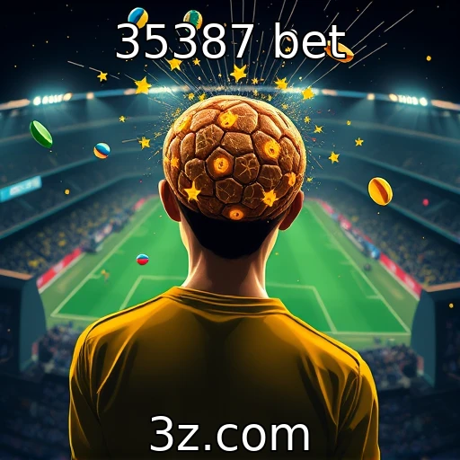 35387 bet Como as apostas esportivas estão moldando o mercado brasileiro