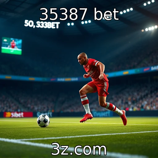35387 bet Descubra como vencer nas apostas esportivas em 2025